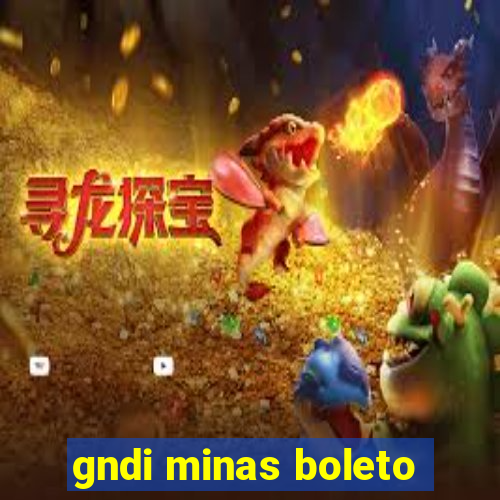 gndi minas boleto